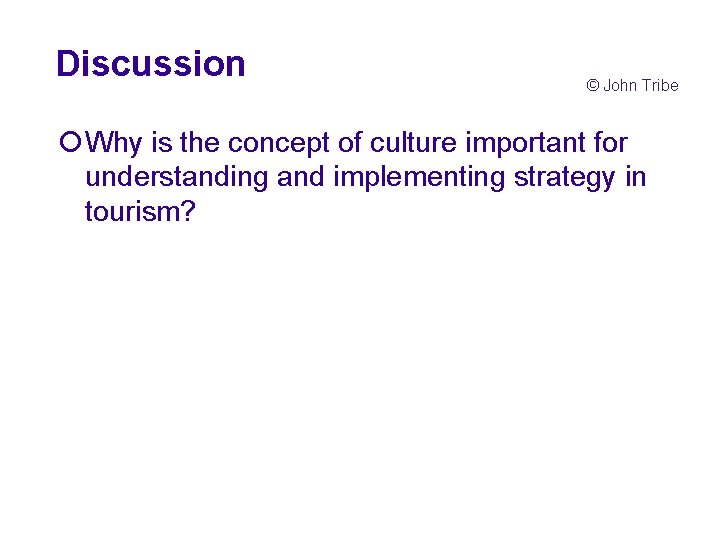 Discussion © John Tribe ¡Why is the concept of culture important for understanding and
