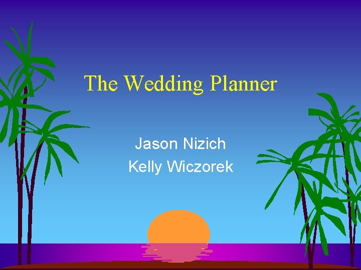 The Wedding Planner Jason Nizich Kelly Wiczorek 