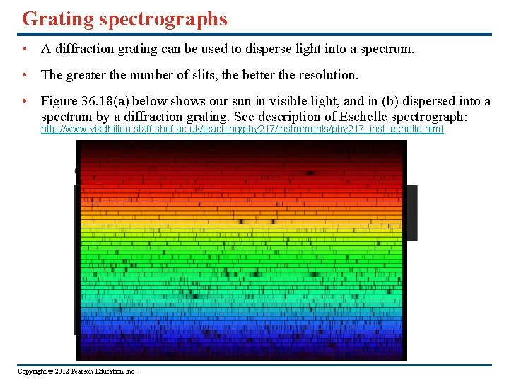 Grating spectrographs • A diffraction grating can be used to disperse light into a