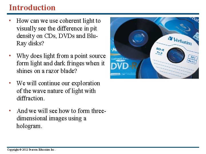 Introduction • How can we use coherent light to visually see the difference in