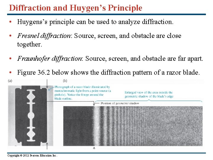 Diffraction and Huygen’s Principle • Huygens’s principle can be used to analyze diffraction. •