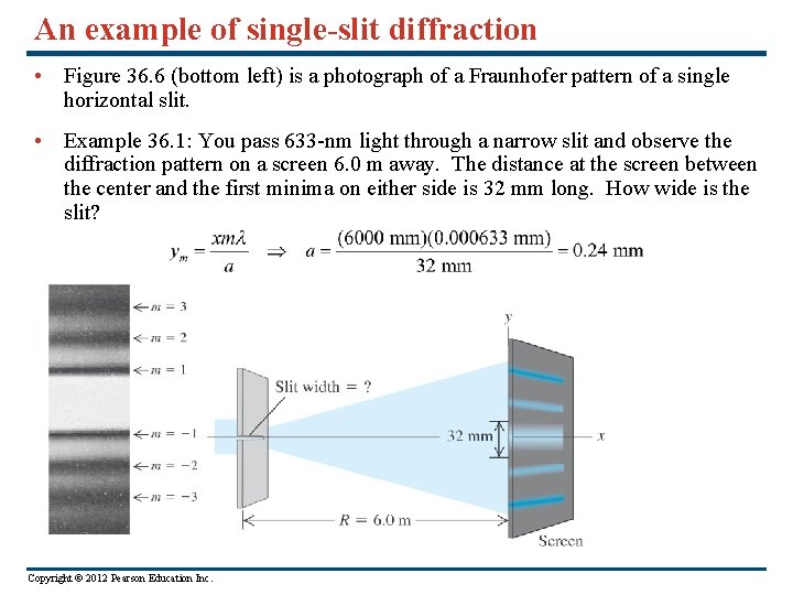 An example of single-slit diffraction • Figure 36. 6 (bottom left) is a photograph