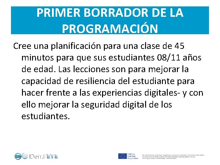 PRIMER BORRADOR DE LA PROGRAMACIÓN Cree una planificación para una clase de 45 minutos