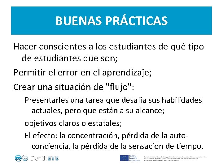 BUENAS PRÁCTICAS Hacer conscientes a los estudiantes de qué tipo de estudiantes que son;