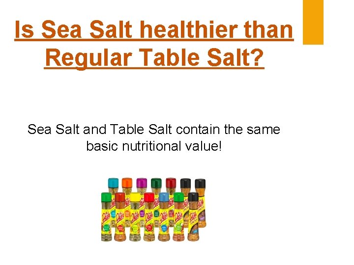 Is Sea Salt healthier than Regular Table Salt? Sea Salt and Table Salt contain