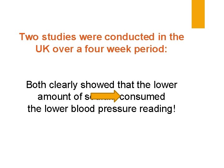 Two studies were conducted in the UK over a four week period: Both clearly