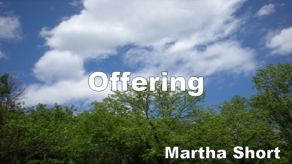 Offering Martha Short 