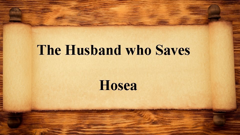 The Husband who Saves Hosea 