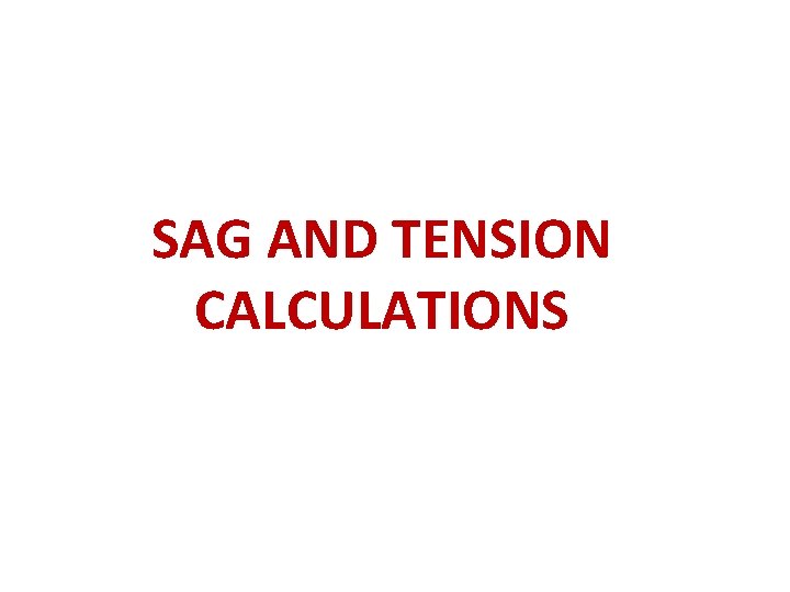 SAG AND TENSION CALCULATIONS 