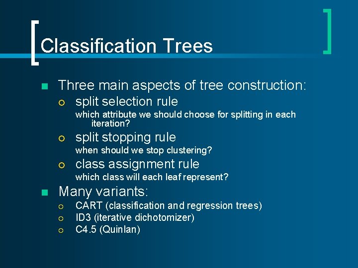 Classification Trees n Three main aspects of tree construction: ¡ split selection rule which Classification Trees n Three main aspects of tree construction: ¡ split selection rule which