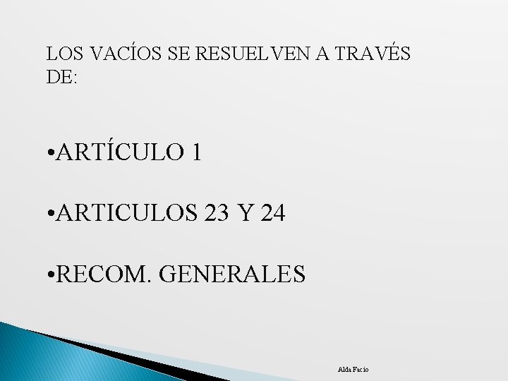 LOS VACÍOS SE RESUELVEN A TRAVÉS DE: • ARTÍCULO 1 • ARTICULOS 23 Y