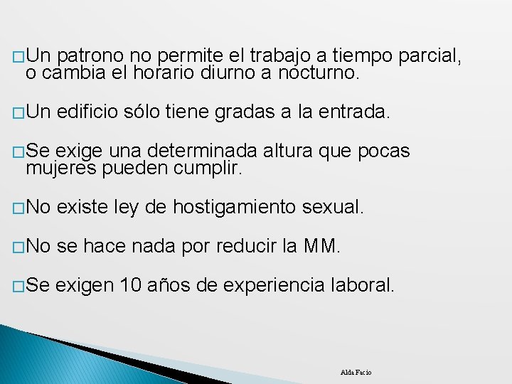 � Un patrono no permite el trabajo a tiempo parcial, o cambia el horario