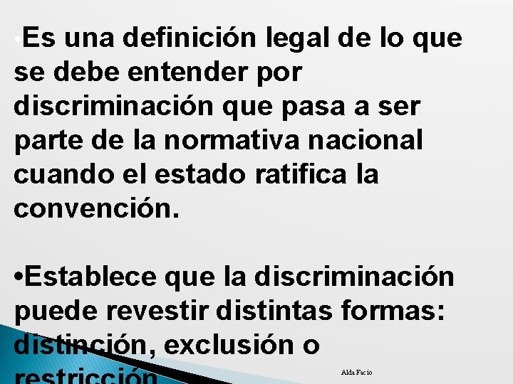  • Es una definición legal de lo que se debe entender por discriminación