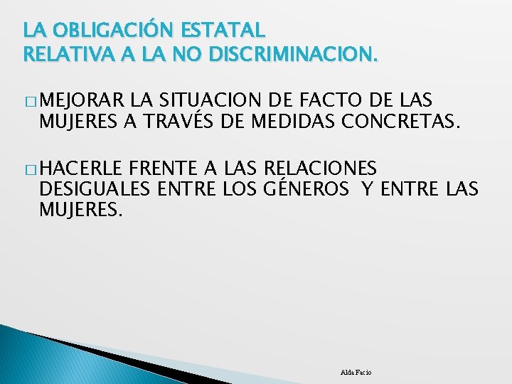 LA OBLIGACIÓN ESTATAL RELATIVA A LA NO DISCRIMINACION. � MEJORAR LA SITUACION DE FACTO