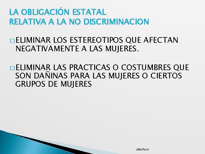 LA OBLIGACIÓN ESTATAL RELATIVA A LA NO DISCRIMINACION. � ELIMINAR LOS ESTEREOTIPOS QUE AFECTAN