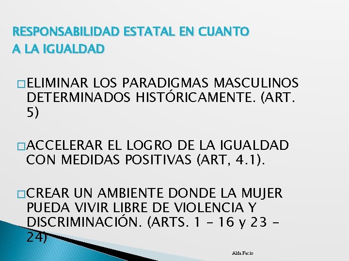 RESPONSABILIDAD ESTATAL EN CUANTO A LA IGUALDAD � ELIMINAR LOS PARADIGMAS MASCULINOS DETERMINADOS HISTÓRICAMENTE.