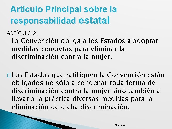 Artículo Principal sobre la responsabilidad estatal ARTÍCULO 2: La Convención obliga a los Estados