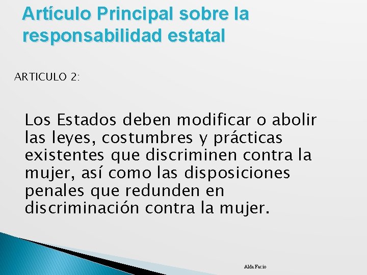 Artículo Principal sobre la responsabilidad estatal ARTICULO 2: Los Estados deben modificar o abolir