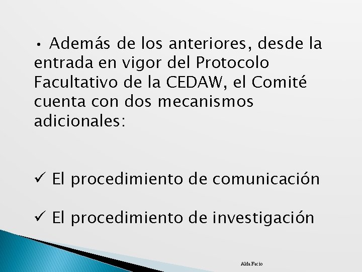  • Además de los anteriores, desde la entrada en vigor del Protocolo Facultativo