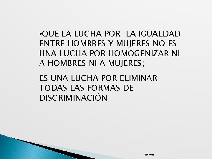  • QUE LA LUCHA POR LA IGUALDAD ENTRE HOMBRES Y MUJERES NO ES