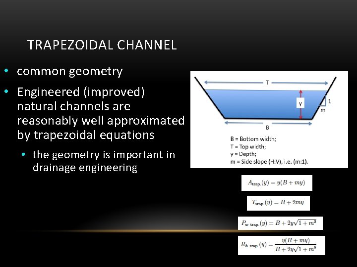 TRAPEZOIDAL CHANNEL • common geometry • Engineered (improved) natural channels are reasonably well approximated