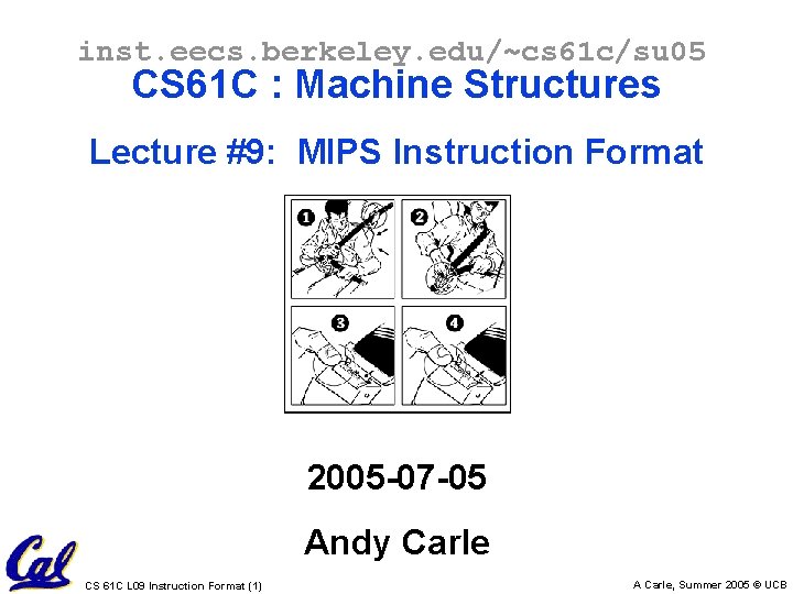 inst. eecs. berkeley. edu/~cs 61 c/su 05 CS 61 C : Machine Structures Lecture