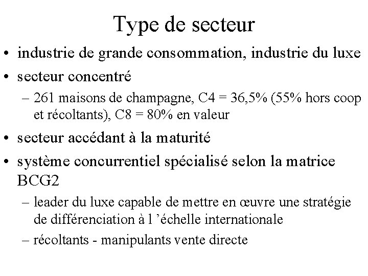 Type de secteur • industrie de grande consommation, industrie du luxe • secteur concentré
