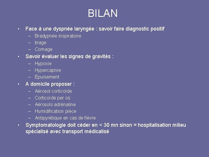 BILAN • Face à une dyspnée laryngée : savoir faire diagnostic positif – Bradypnée BILAN • Face à une dyspnée laryngée : savoir faire diagnostic positif – Bradypnée