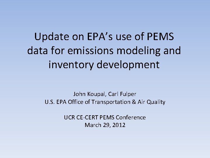 Update on EPA’s use of PEMS data for emissions modeling and inventory development John