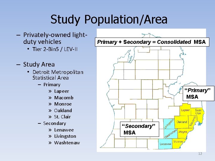 Study Population/Area – Privately-owned lightduty vehicles Primary + Secondary = Consolidated MSA • Tier