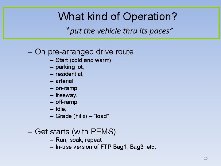 What kind of Operation? “put the vehicle thru its paces” – On pre-arranged drive