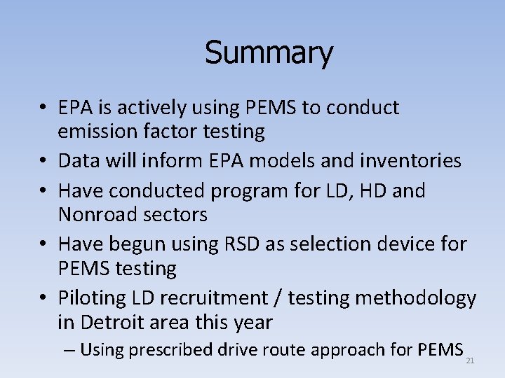 Summary • EPA is actively using PEMS to conduct emission factor testing • Data