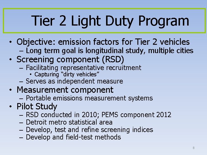 Tier 2 Light Duty Program • Objective: emission factors for Tier 2 vehicles –