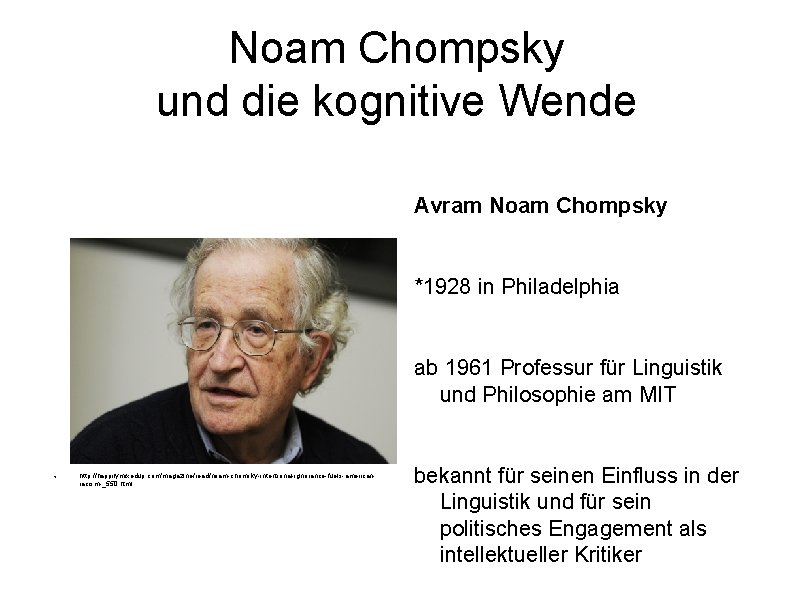 Noam Chompsky und die kognitive Wende Avram Noam Chompsky *1928 in Philadelphia ab 1961