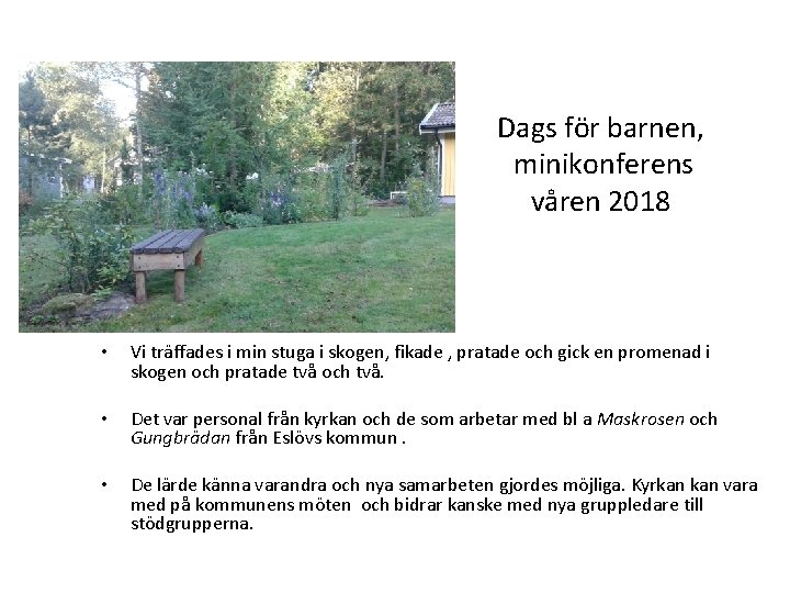 Dags för barnen, minikonferens våren 2018 • Vi träffades i min stuga i skogen,