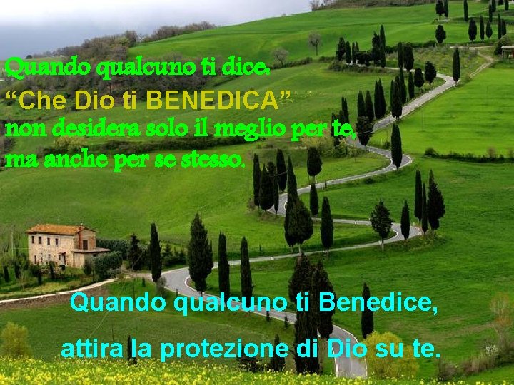 Quando qualcuno ti dice: “Che Dio ti BENEDICA” non desidera solo il meglio per