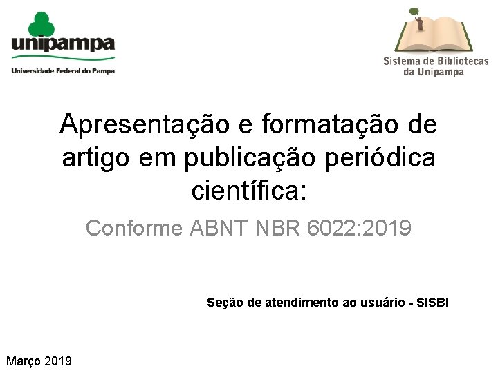 Apresentação e formatação de artigo em publicação periódica científica: Conforme ABNT NBR 6022: 2019