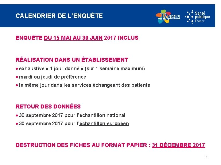 CALENDRIER DE L’ENQUÊTE DU 15 MAI AU 30 JUIN 2017 INCLUS RÉALISATION DANS UN