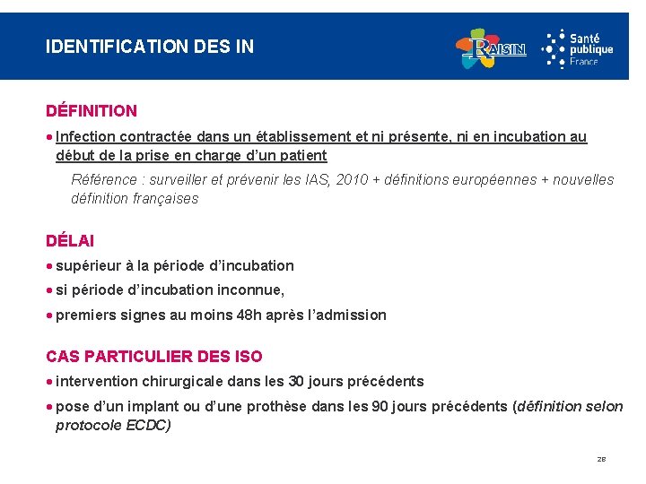 IDENTIFICATION DES IN DÉFINITION · Infection contractée dans un établissement et ni présente, ni