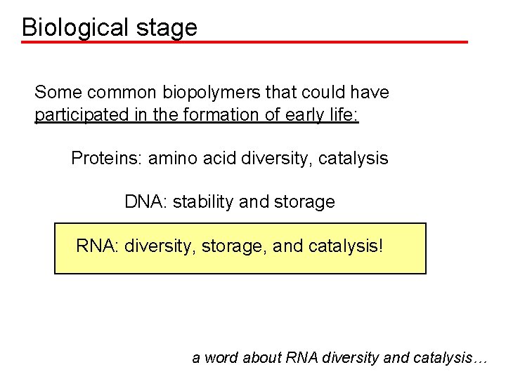 Biological stage Some common biopolymers that could have participated in the formation of early