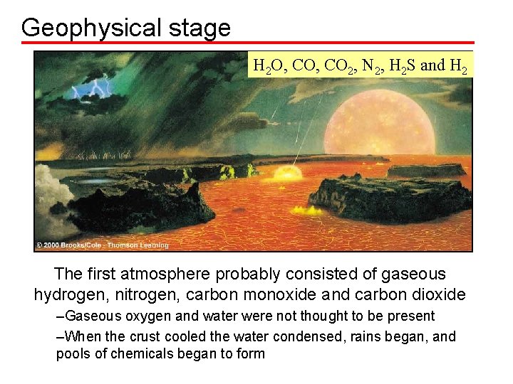 Geophysical stage H 2 O, CO 2, N 2, H 2 S and H