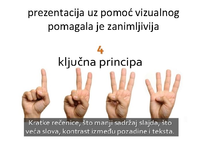 prezentacija uz pomoć vizualnog pomagala je zanimljivija 