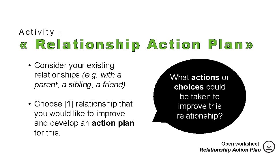 Activity : « Relationship Action Plan» • Consider your existing relationships (e. g. with
