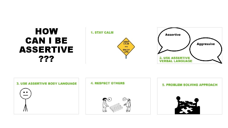 HOW CAN I BE ASSERTIVE ? ? ? 