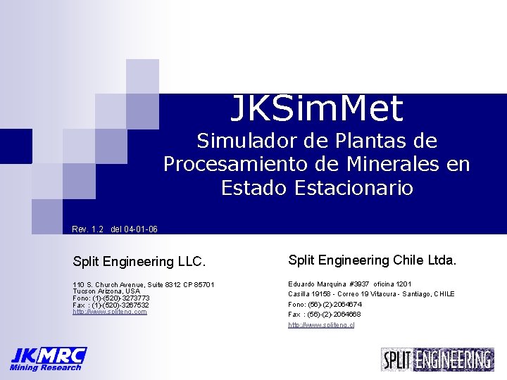 JKSim. Met Simulador de Plantas de Procesamiento de Minerales en Estado Estacionario Rev. 1.