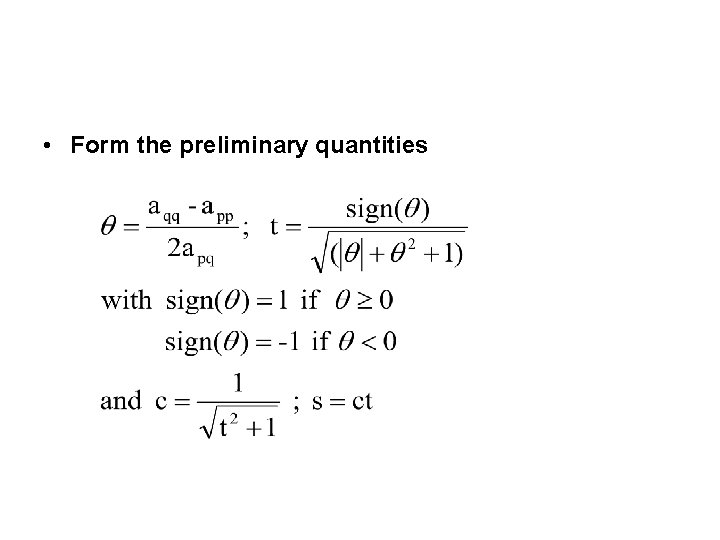  • Form the preliminary quantities 