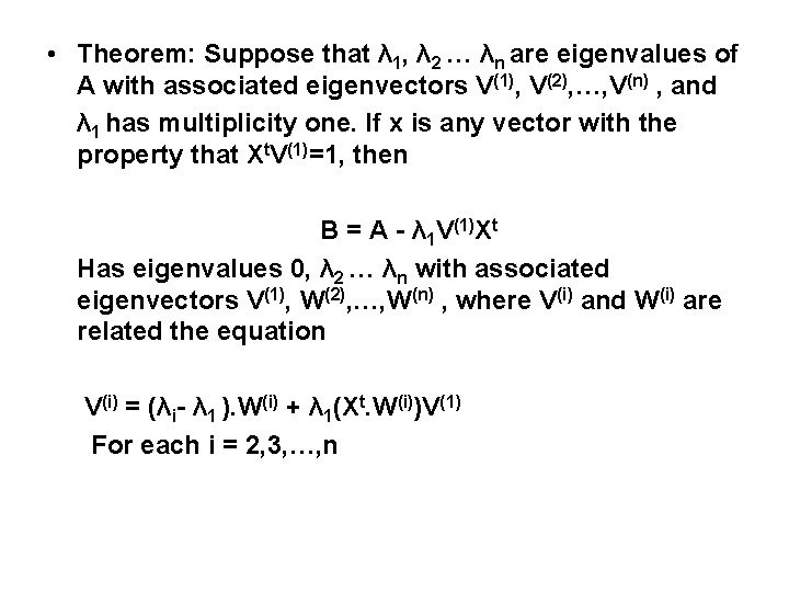  • Theorem: Suppose that λ 1, λ 2 … λn are eigenvalues of