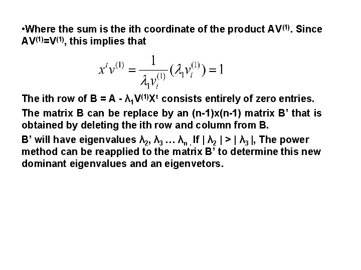  • Where the sum is the ith coordinate of the product AV(1). Since