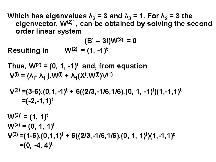 Which has eigenvalues λ 2 = 3 and λ 3 = 1. For λ