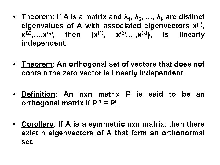  • Theorem: If A is a matrix and λ 1, λ 2, …,
